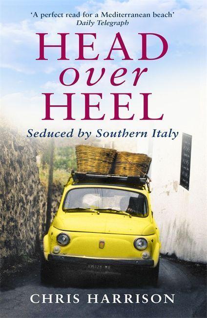 Cover: 9781857886467 | Head Over Heel | Seduced by Southern Italy | Chris Harrison | Buch