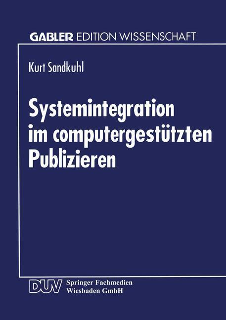 Cover: 9783824460540 | Systemintegration im computergestützten Publizieren | Kurt Sandkuhl