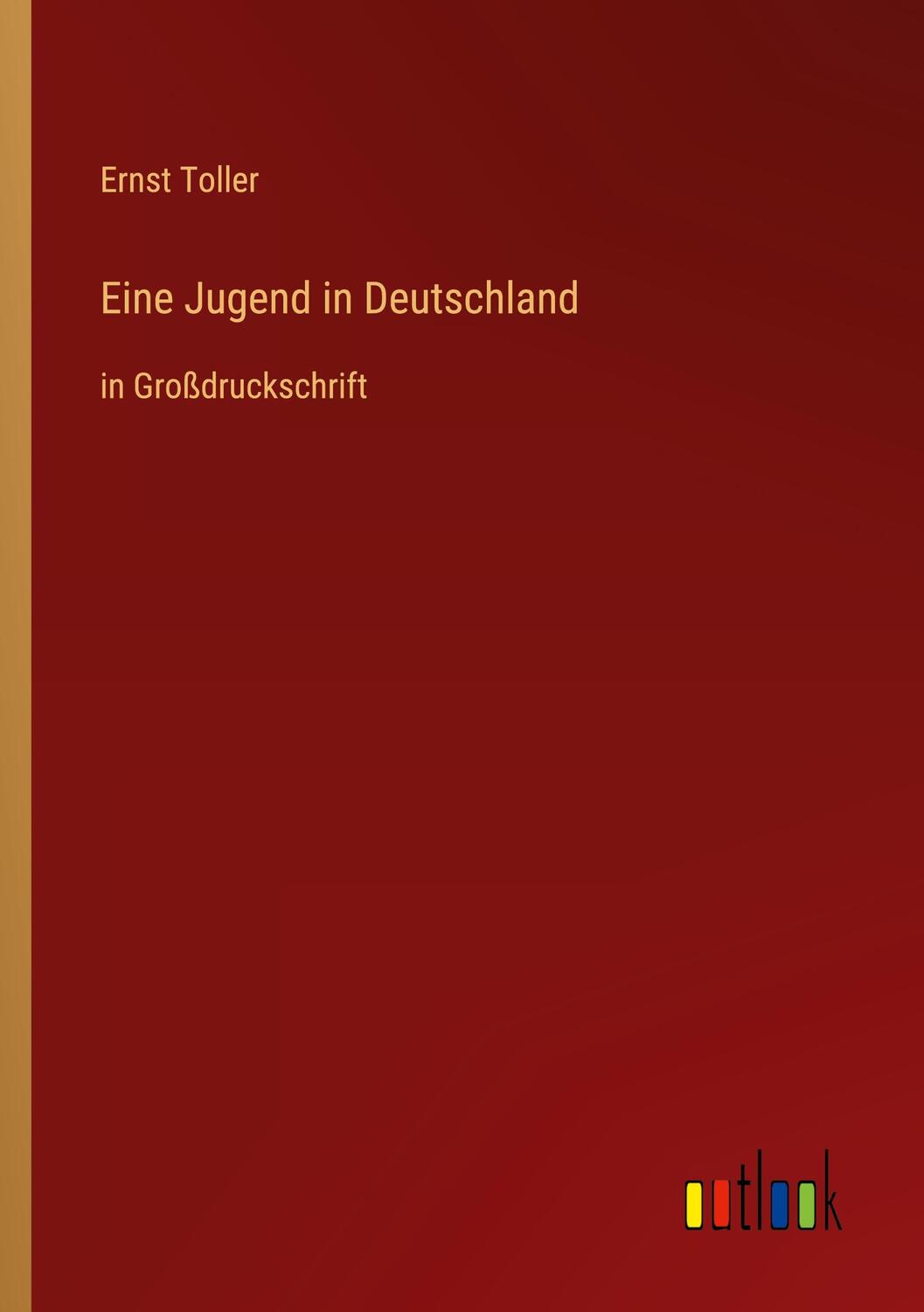 Cover: 9783368477264 | Eine Jugend in Deutschland | in Großdruckschrift | Ernst Toller | Buch