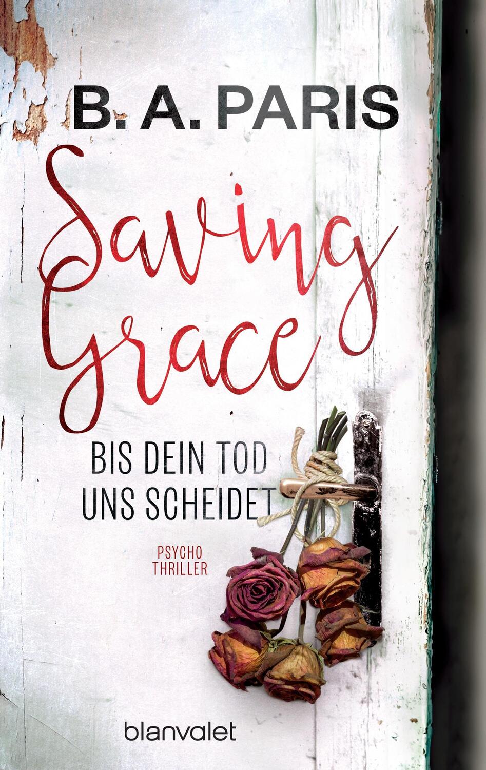 Cover: 9783734102639 | Saving Grace - Bis dein Tod uns scheidet | B. A. Paris | Taschenbuch