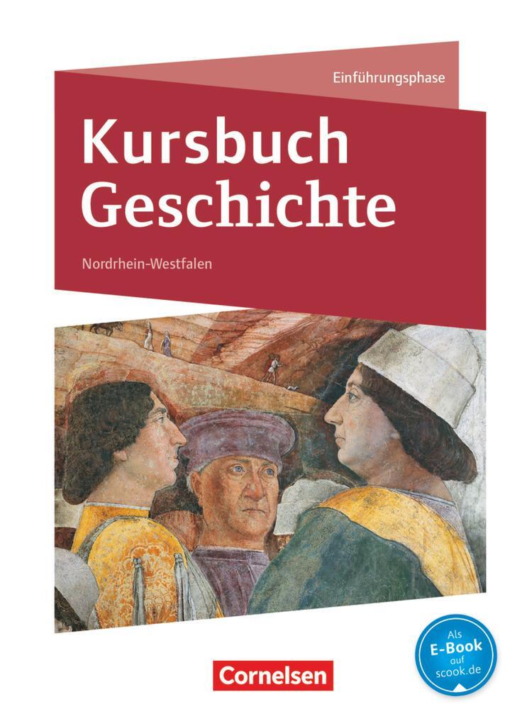 Cover: 9783060644438 | Kursbuch Geschichte Einführungsphase. Schülerbuch Nordrhein-Westfalen