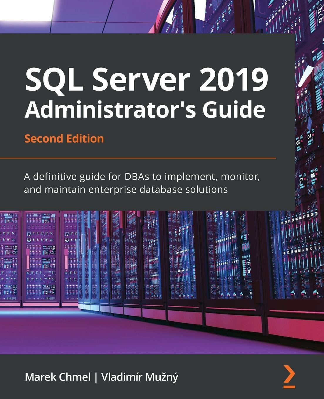 Cover: 9781789954326 | SQL Server 2019 Administrator's Guide, Second Edition | Chmel (u. a.)