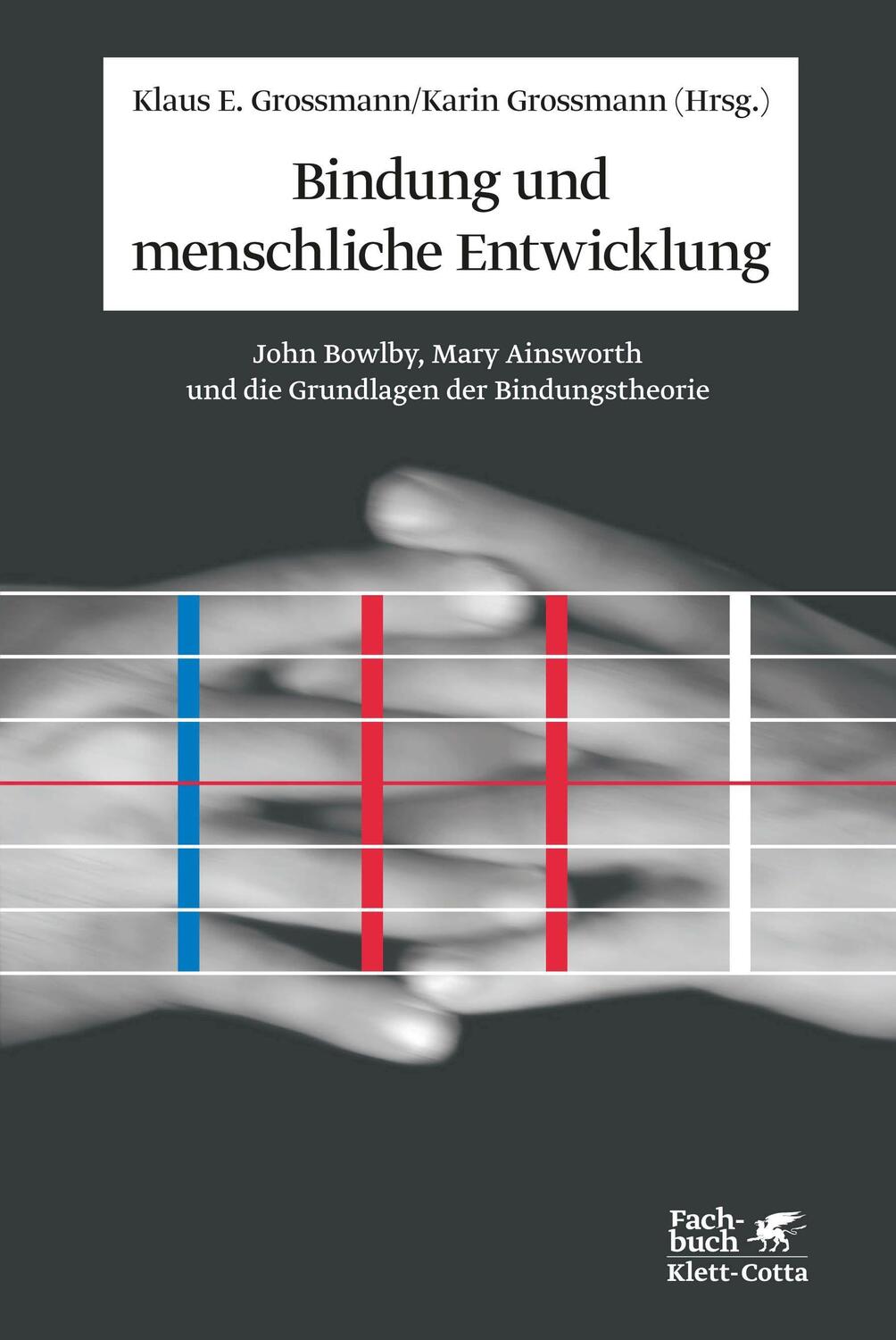 Cover: 9783608949360 | Bindung und menschliche Entwicklung | Klaus E Grossmann (u. a.) | Buch