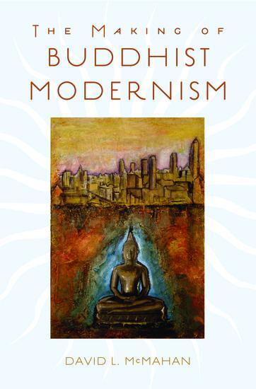 Cover: 9780195183276 | The Making of Buddhist Modernism | David L McMahan | Buch | Gebunden