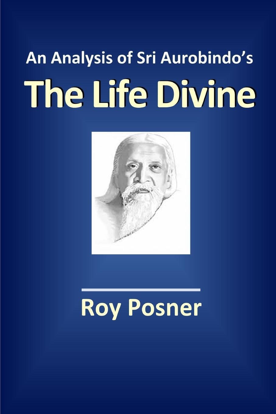 Cover: 9781312164055 | An Analysis of Sri Aurobindo's The Life Divine | Roy Posner | Buch