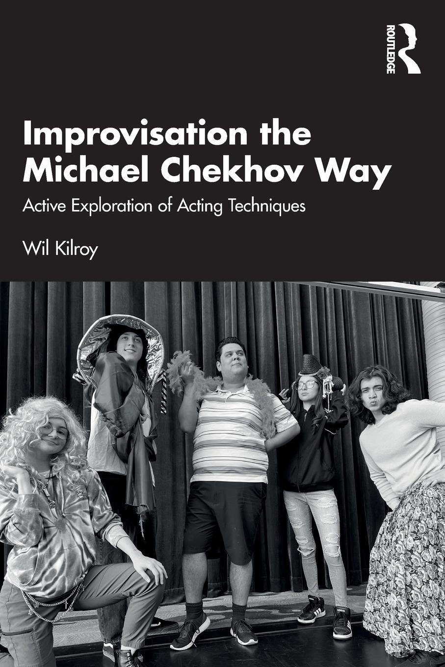 Cover: 9781032422886 | Improvisation the Michael Chekhov Way | Wil Kilroy | Taschenbuch