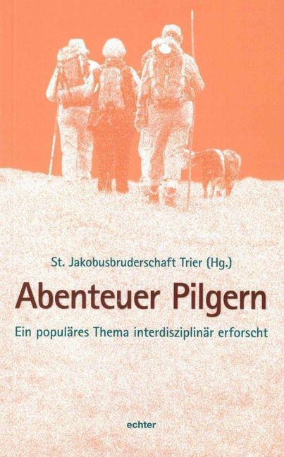 Cover: 9783429043230 | Abenteuer Pilgern | Ein populäres Thema interdisziplinär erforscht