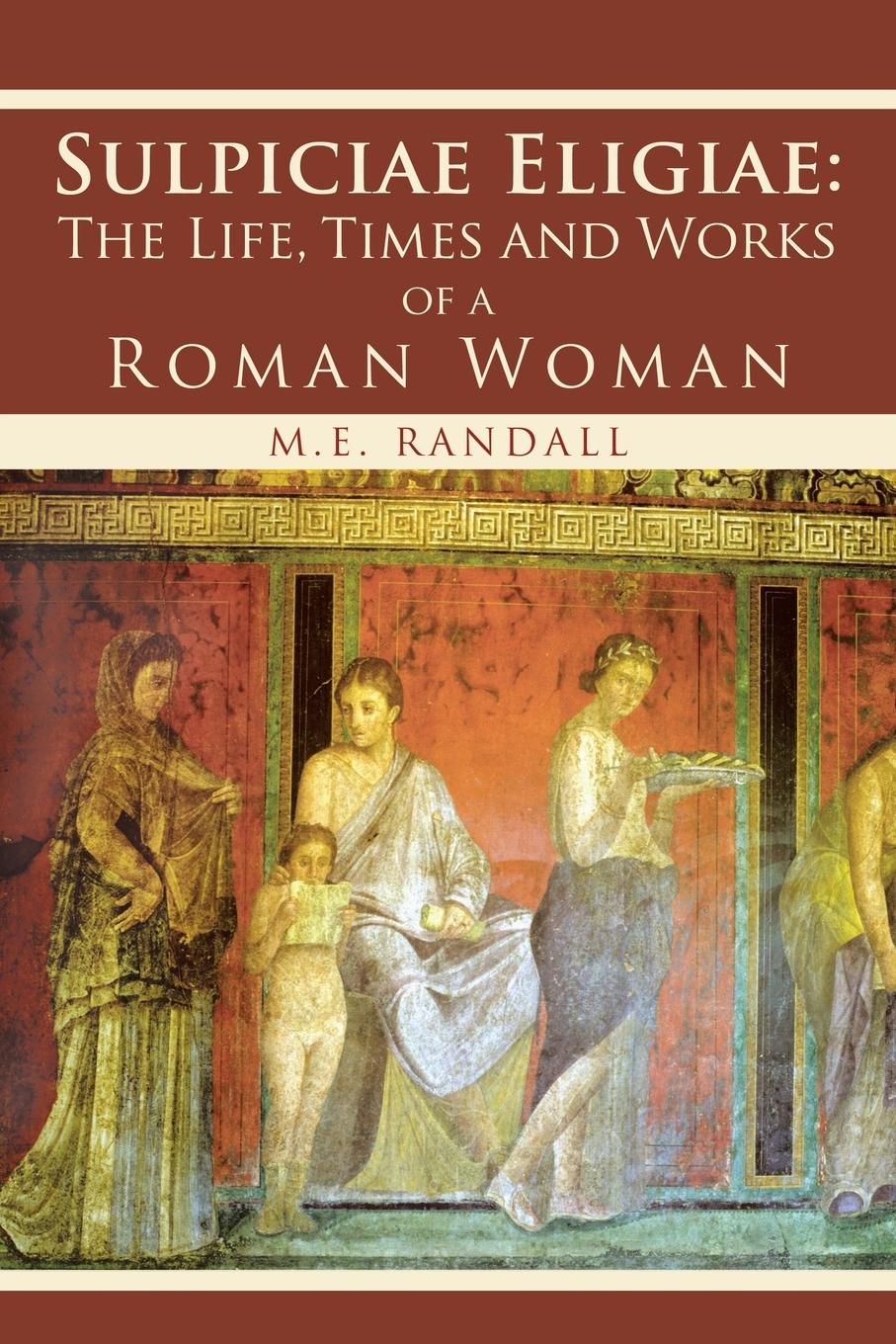 Cover: 9781450255981 | Sulpiciae Eligiae | The LIfe, Times and Works of a Roman Woman | Buch