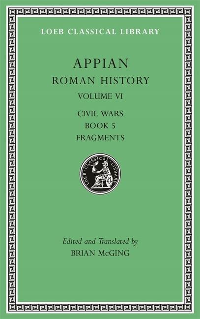 Cover: 9780674997318 | Roman History, Volume VI | Civil Wars, Book 5. Fragments | Appian