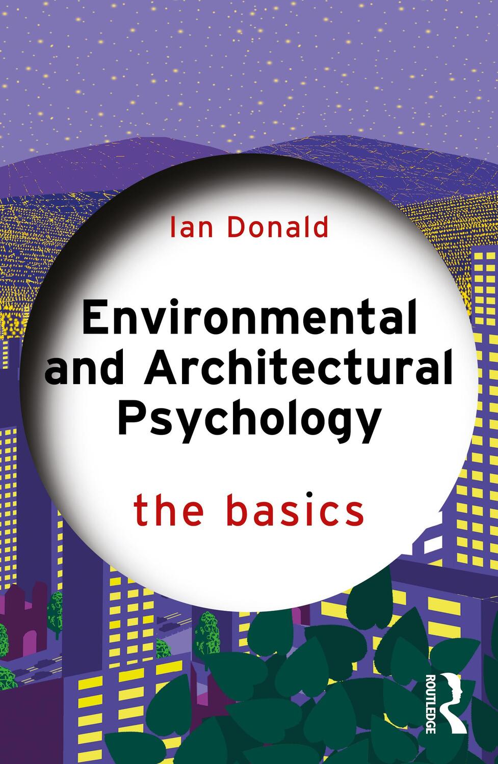Cover: 9780367223687 | Environmental and Architectural Psychology | The Basics | Ian Donald