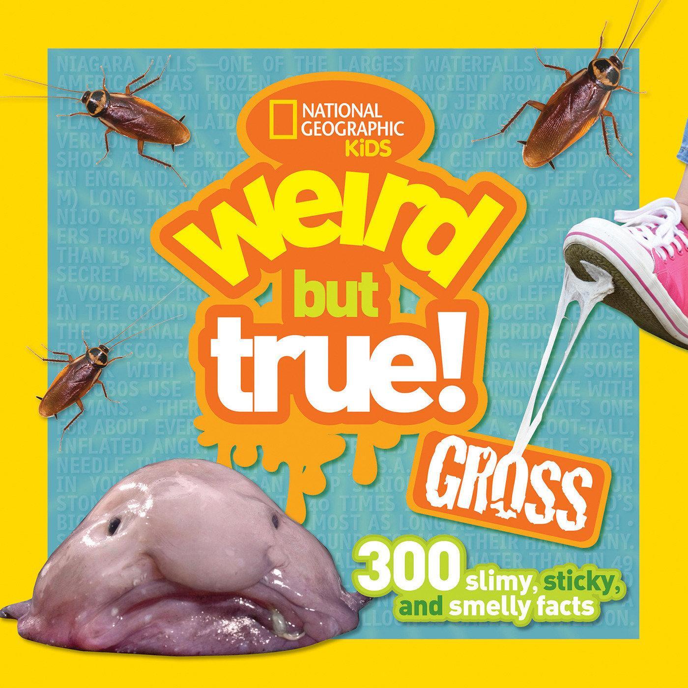 Cover: 9781426323355 | Weird But True! Gross | 300 Slimy, Sticky, and Smelly Facts | Kids