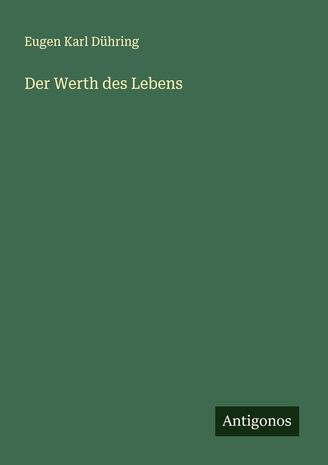 Cover: 9783386416283 | Der Werth des Lebens | Eugen Karl Dühring | Taschenbuch | Paperback