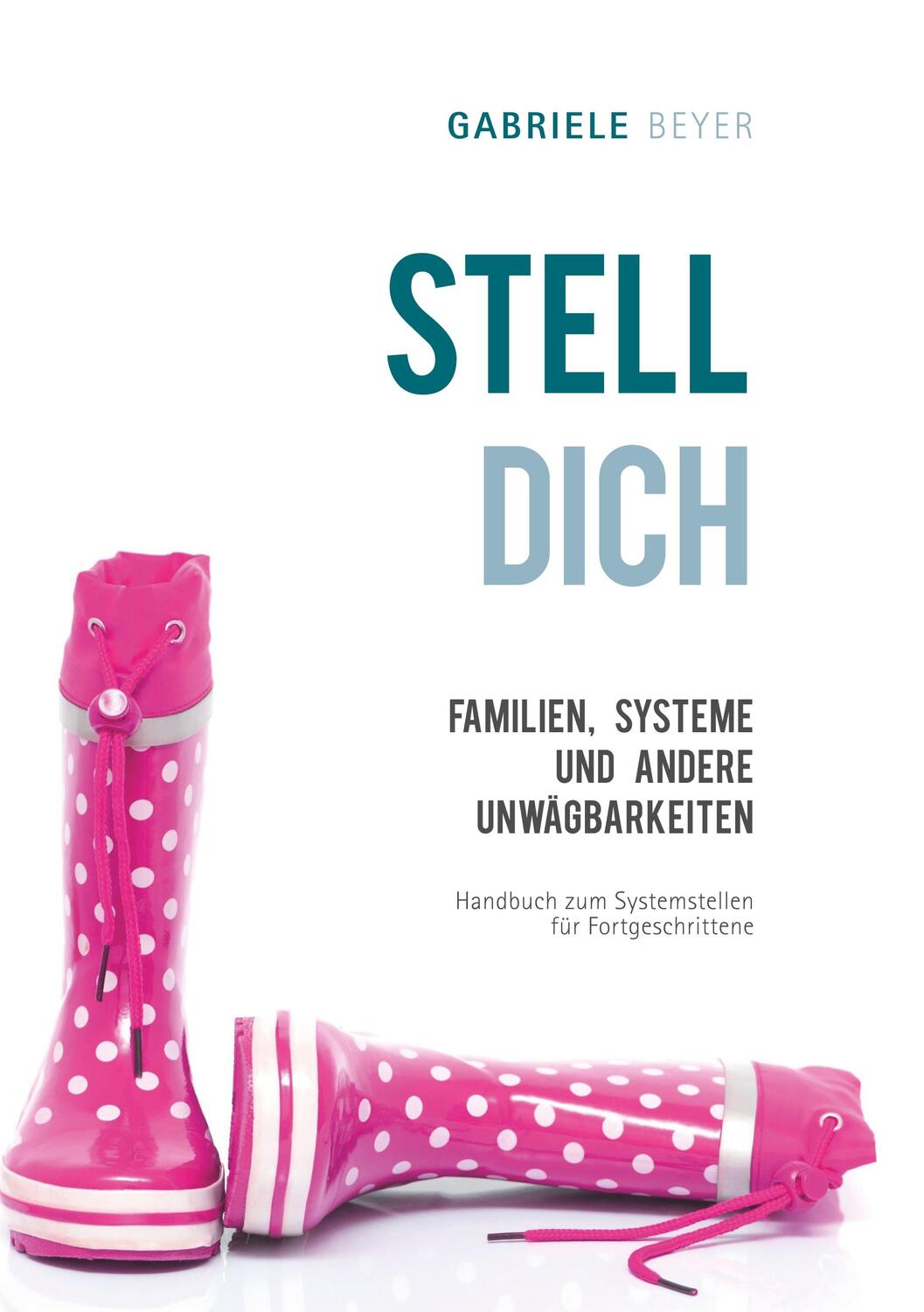 Cover: 9783750490901 | Familien, Systeme und andere Unwägbarkeiten | Gabriele Beyer | Buch