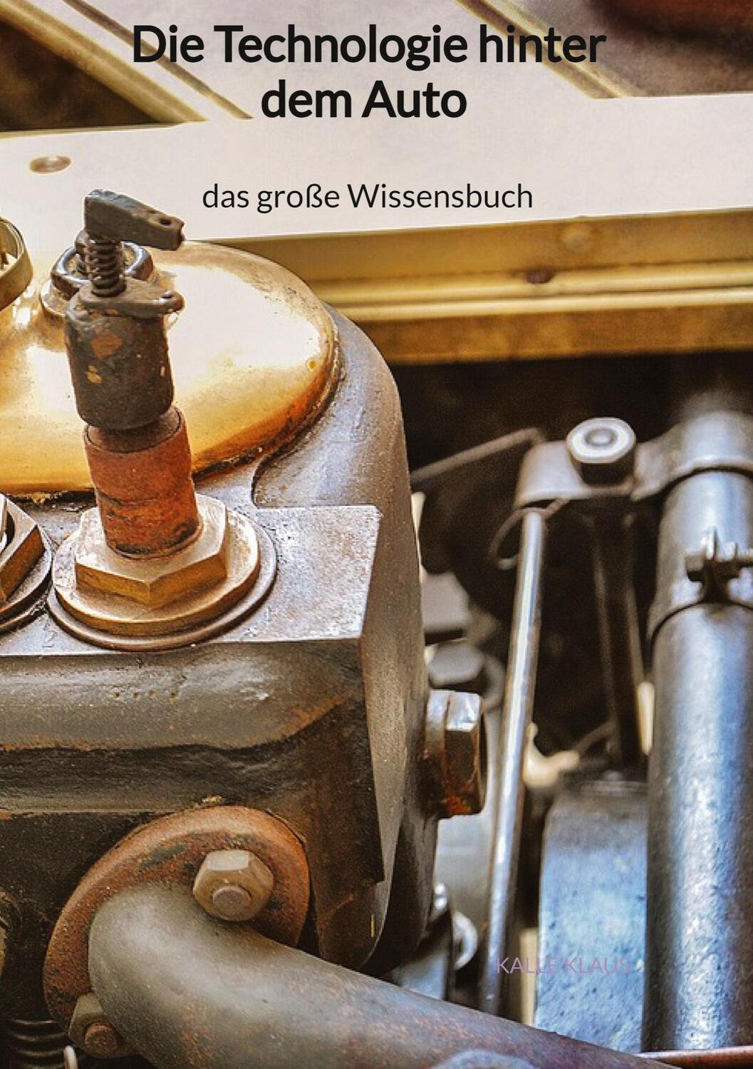 Cover: 9783347941410 | Die Technologie hinter dem Auto - das große Wissensbuch | Kalle Klaus