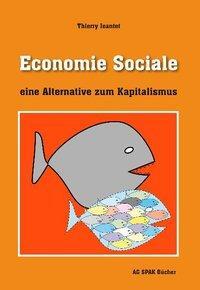 Cover: 9783940865106 | Economie Sociale | Eine Alternative zum Kapitalismus | Thierry Jeantet