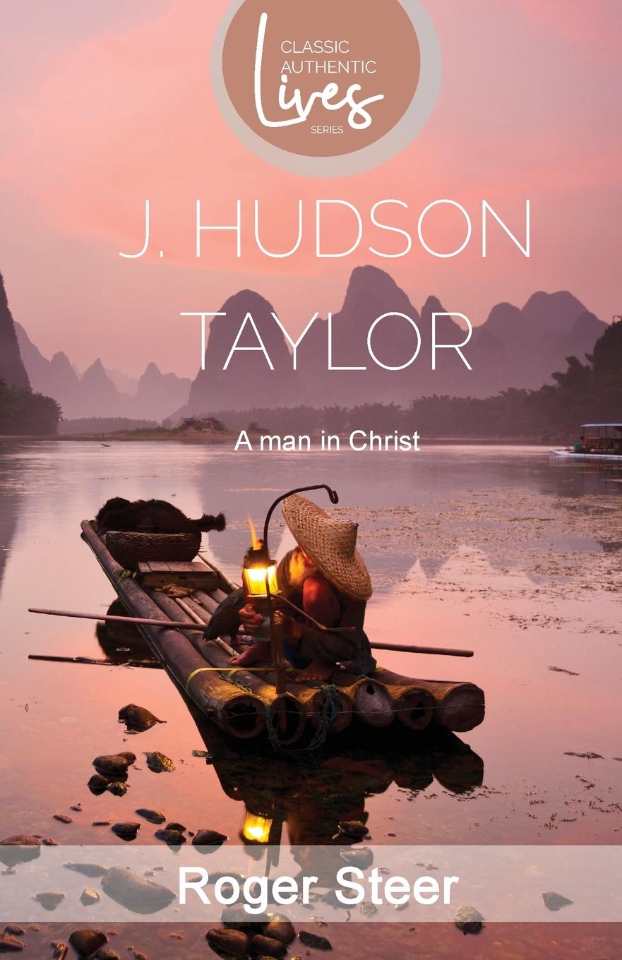 Cover: 9781850784081 | J. Hudson Taylor | A Man in Christ (Classic Authentic Lives Series)