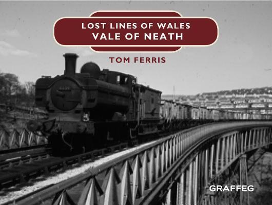 Cover: 9781912050666 | Lost Lines: Vale of Neath | Tom Ferris | Buch | Gebunden | Englisch
