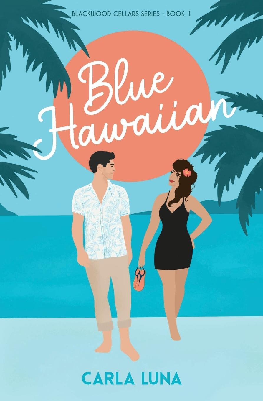 Cover: 9781736866108 | Blue Hawaiian | Carla Luna | Taschenbuch | Blackwood Cellars Series