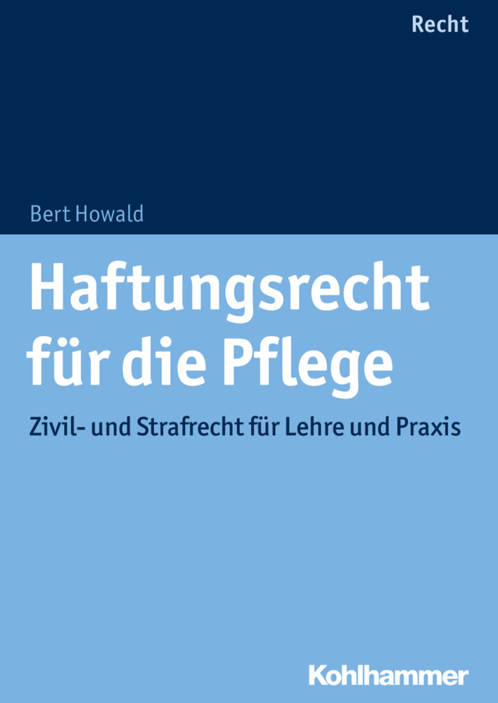 Cover: 9783170335431 | Haftungsrecht für die Pflege | Bert Howald | Taschenbuch | 537 S.