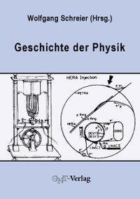 Cover: 9783928186629 | Geschichte der Physik | Ein Abriss | Taschenbuch | 447 S. | Deutsch
