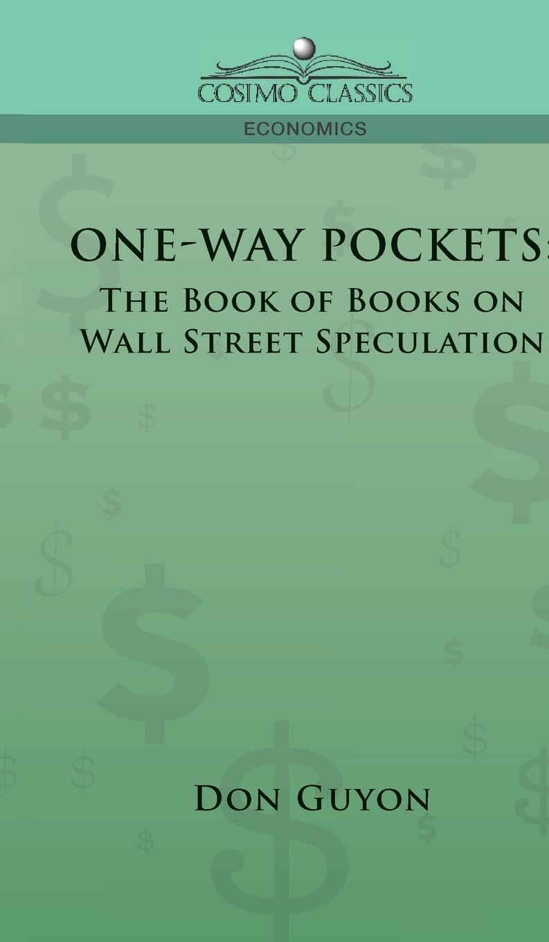 Cover: 9781944529451 | One-Way Pockets | The Book of Books on Wall Street Speculation | Buch