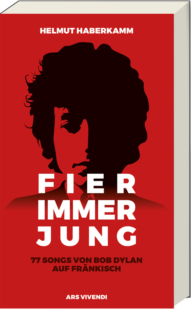 Cover: 9783747202418 | Fier immer jung | 77 Songs von Bob Dylan auf Fränkisch | Haberkamm