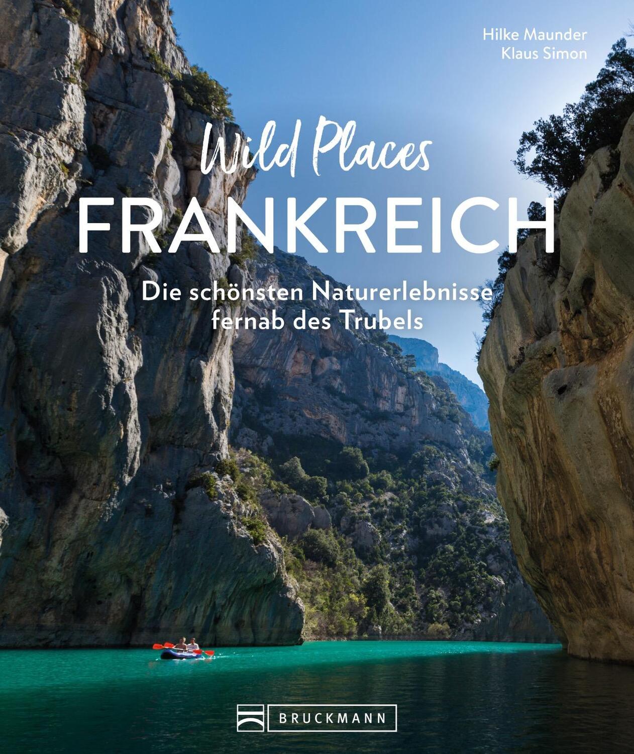 Cover: 9783734327407 | Wild Places Frankreich | Hilke Maunder (u. a.) | Buch | 192 S. | 2023