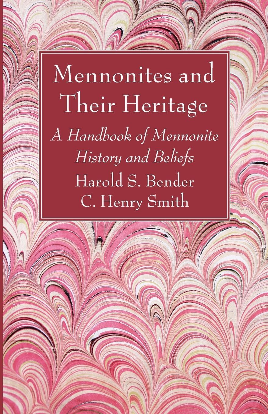 Cover: 9781725283268 | Mennonites and Their Heritage | Harold S. Bender (u. a.) | Taschenbuch