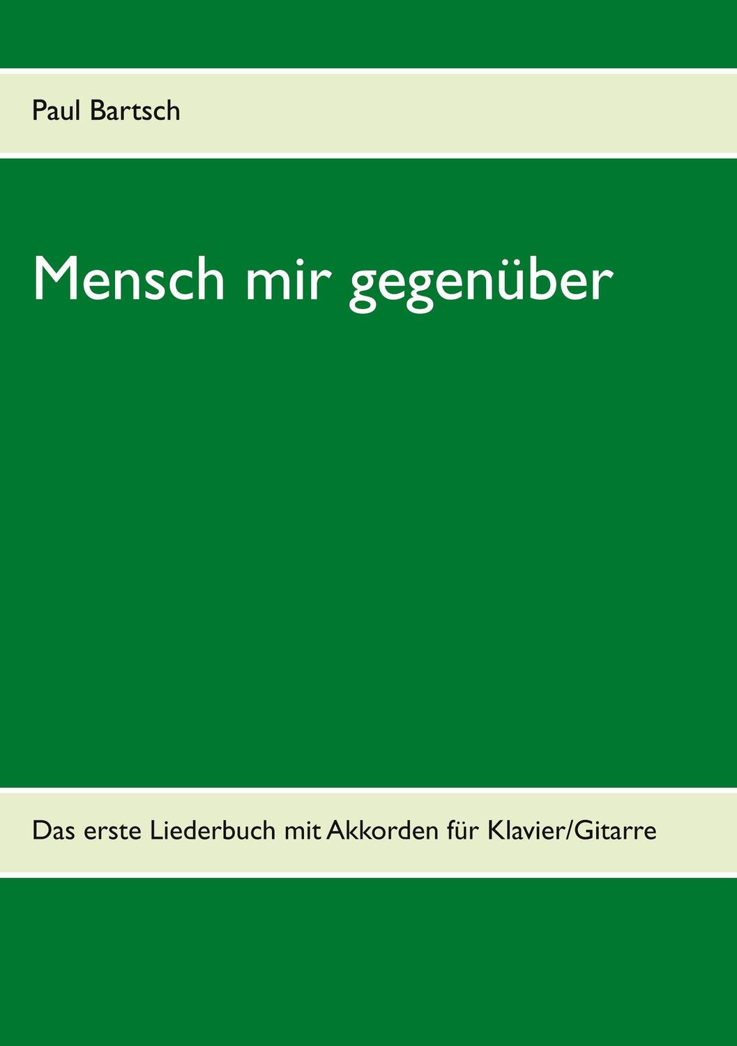 Cover: 9783750492967 | Mensch mir gegenüber | Paul Bartsch | Taschenbuch | Books on Demand