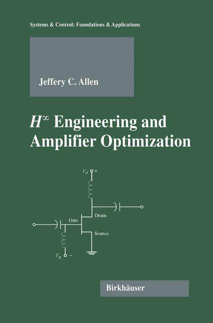 Cover: 9780817637804 | H-infinity Engineering and Amplifier Optimization | Jefferey C. Allen