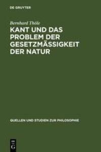 Cover: 9783110121933 | Kant und das Problem der Gesetzmäßigkeit der Natur | Bernhard Thöle