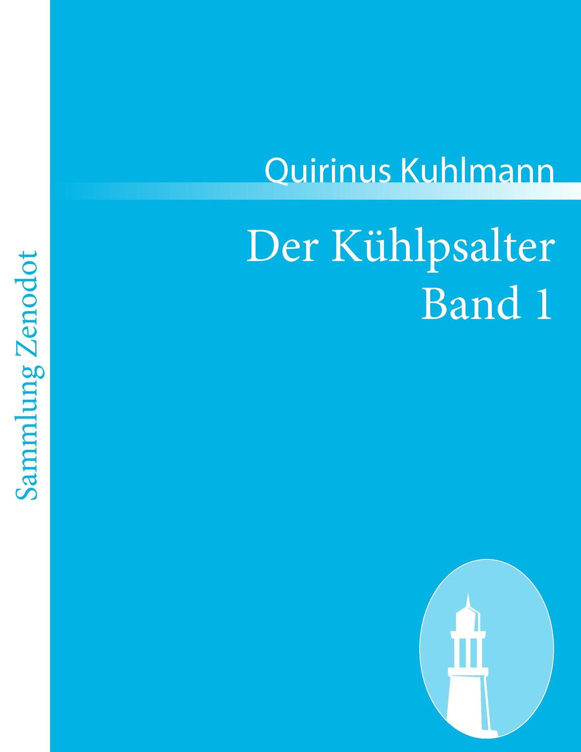 Cover: 9783843057370 | Der Kühlpsalter Band 1 | Quirinus Kuhlmann | Taschenbuch | Paperback