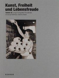 Cover: 9783868285345 | Kunst, Freiheit und Lebensfreude | Talents 32, Dt/engl | Weier | Buch