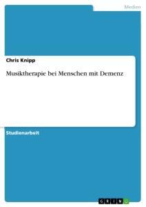 Cover: 9783346088635 | Musiktherapie bei Menschen mit Demenz | Chris Knipp | Taschenbuch