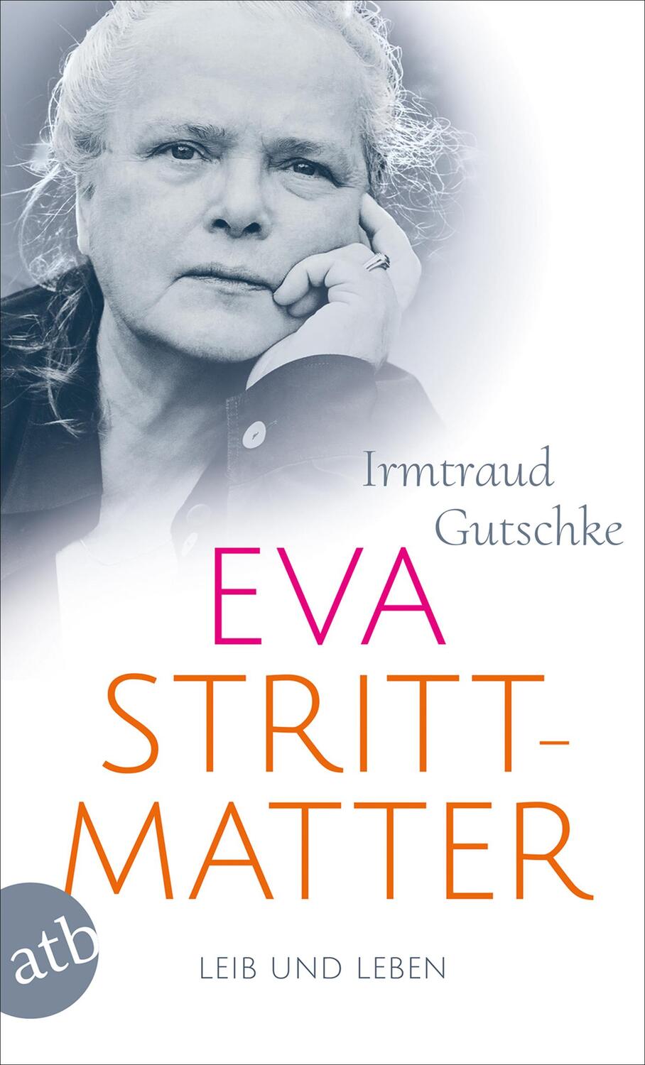 Cover: 9783746670775 | Eva Strittmatter | Leib und Leben | Irmtraud Gutschke | Taschenbuch