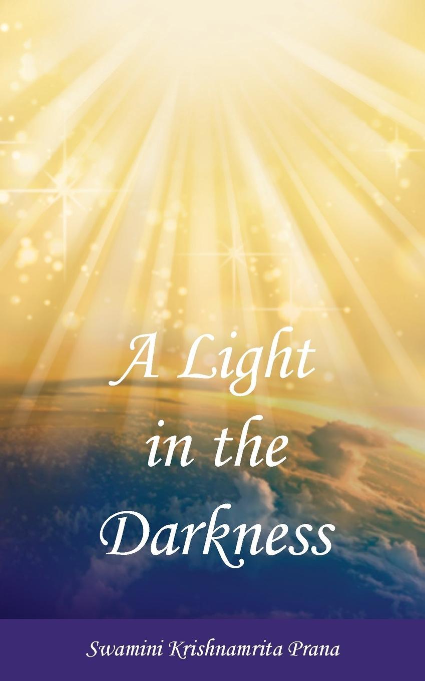 Cover: 9781680377316 | A Light in the Darkness | Swamini Krishnamrita Prana | Taschenbuch
