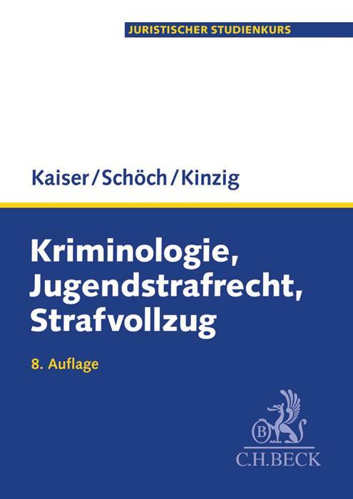 Cover: 9783406667336 | Kriminologie, Jugendstrafrecht, Strafvollzug | Günther Kaiser (u. a.)
