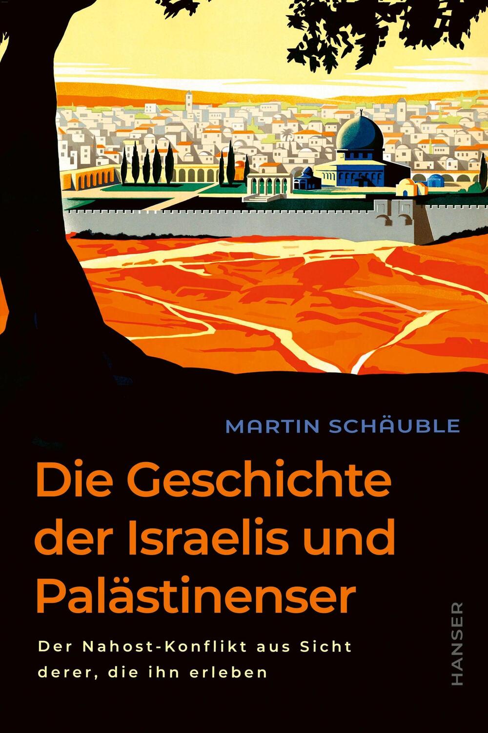 Cover: 9783446279339 | Die Geschichte der Israelis und Palästinenser | Martin Schäuble | Buch