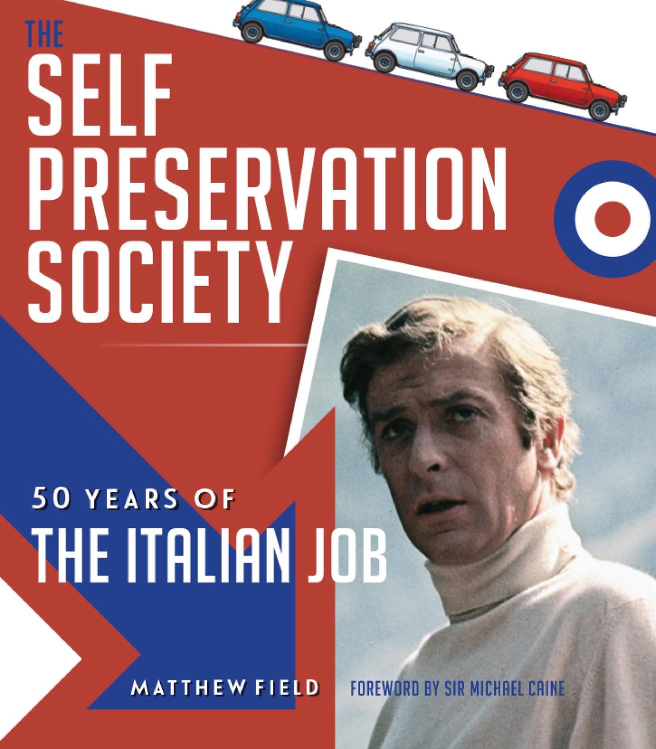 Cover: 9781907085864 | The Self Preservation Society | 50 Years of The Italian Job | Field