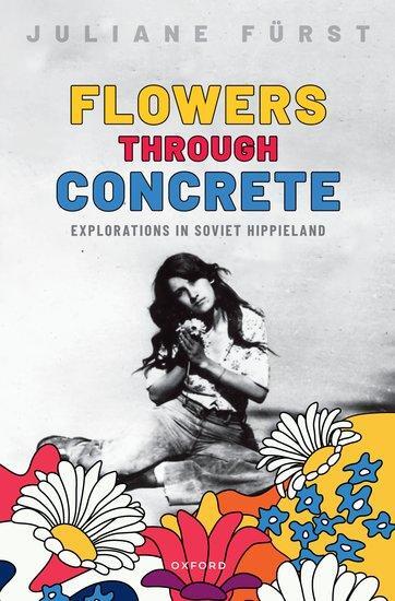 Cover: 9780192866066 | Flowers Through Concrete | Explorations in Soviet Hippieland | Fürst