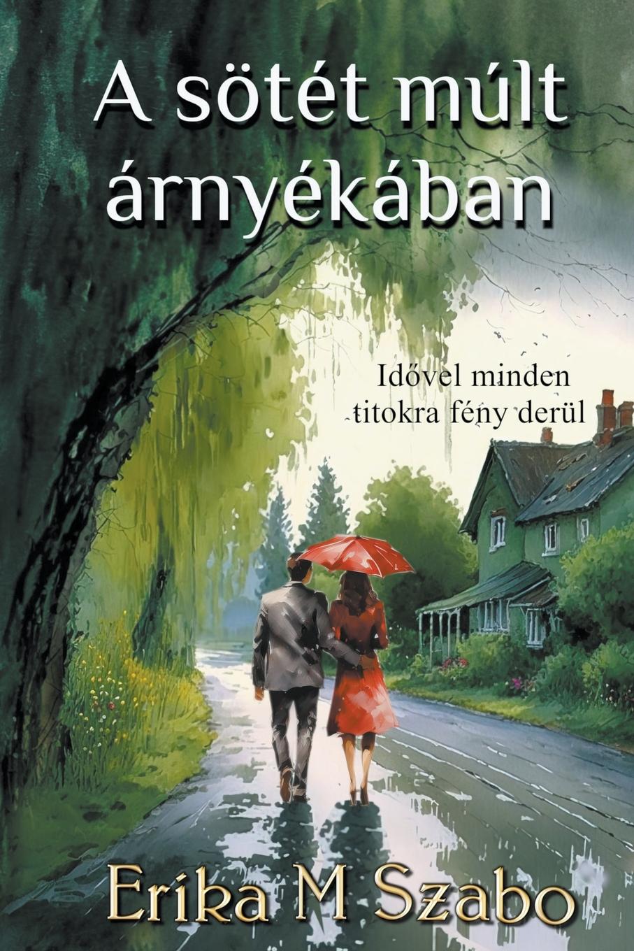 Cover: 9798223100492 | A sötét múlt árnyékában | Erika M Szabo | Taschenbuch | Paperback