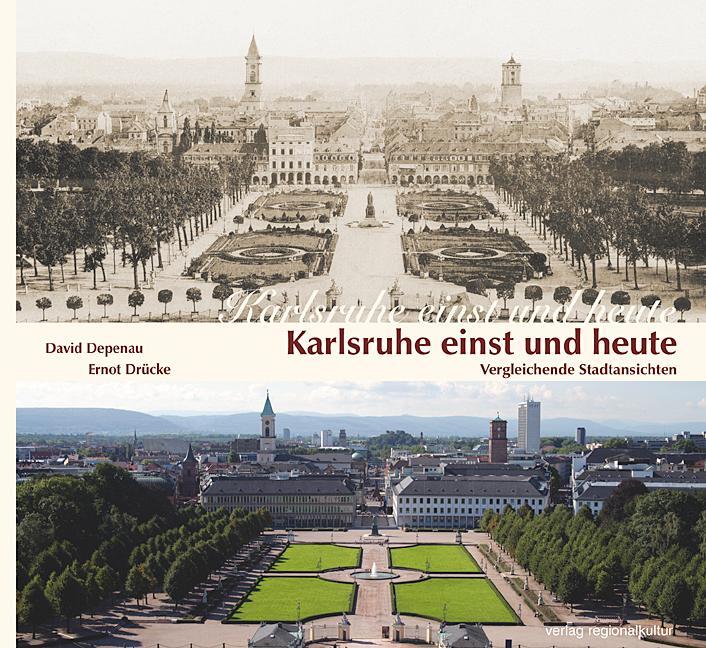 Cover: 9783897354616 | Karlsruhe einst und heute | Vergleichende Stadtansichten | Depenau