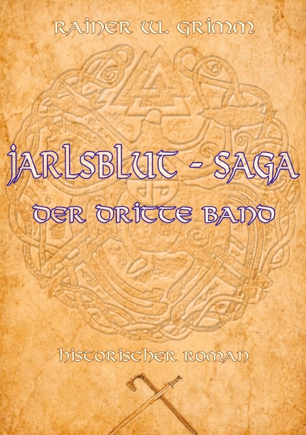 Cover: 9783746030098 | Jarlsblut - Saga | Der dritte Band | Rainer W. Grimm | Taschenbuch