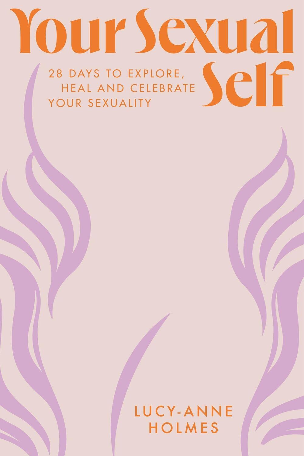 Cover: 9781529424041 | Your Sexual Self | Lucy-Anne Holmes | Buch | Gebunden | Englisch
