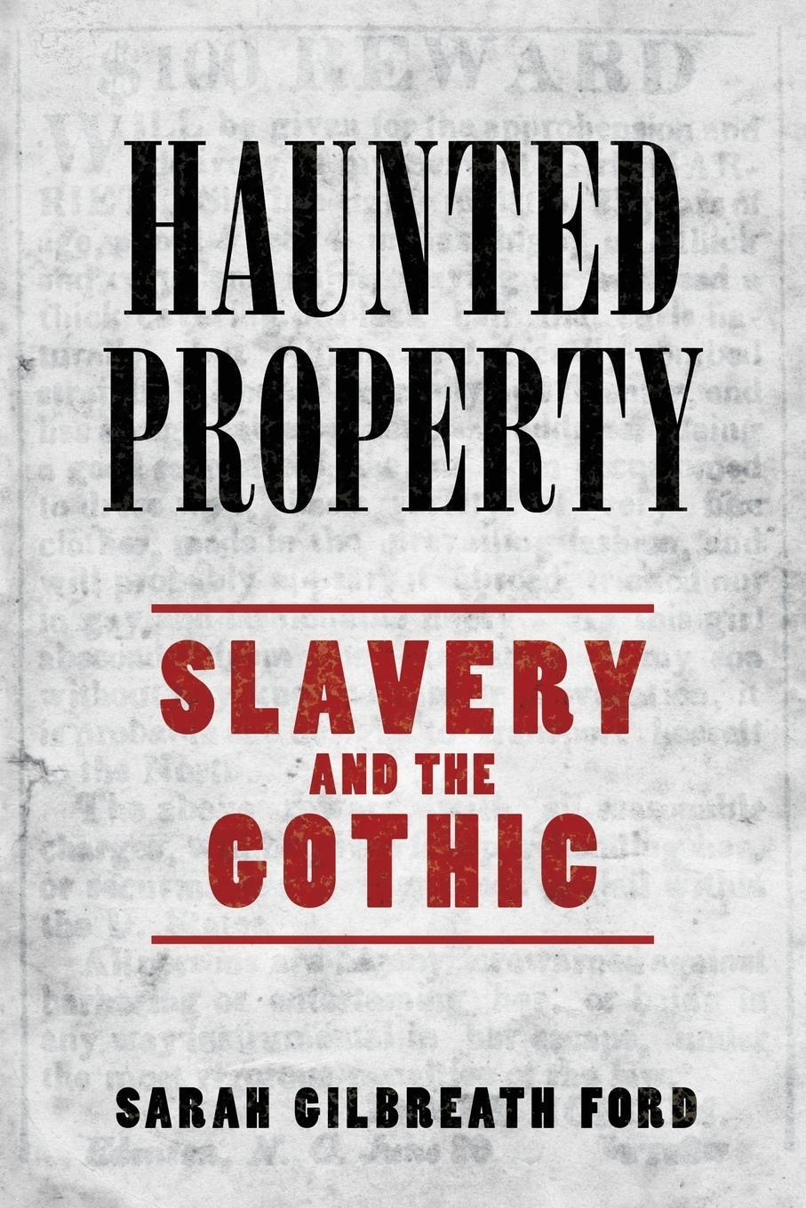 Cover: 9781496829702 | Haunted Property | Slavery and the Gothic | Sarah Gilbreath Ford