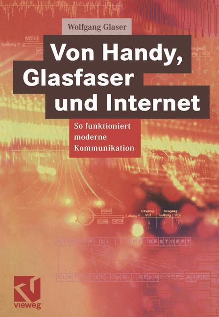 Cover: 9783528039431 | Von Handy, Glasfaser und Internet | Wolfgang Glaser | Taschenbuch
