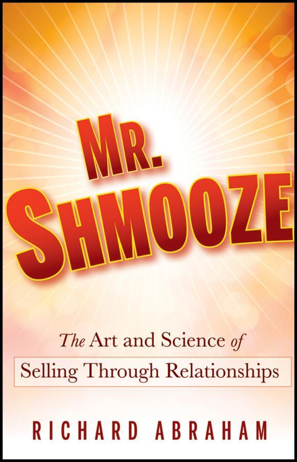 Cover: 9780470874363 | Mr. Shmooze | The Art and Science of Selling Through Relationships