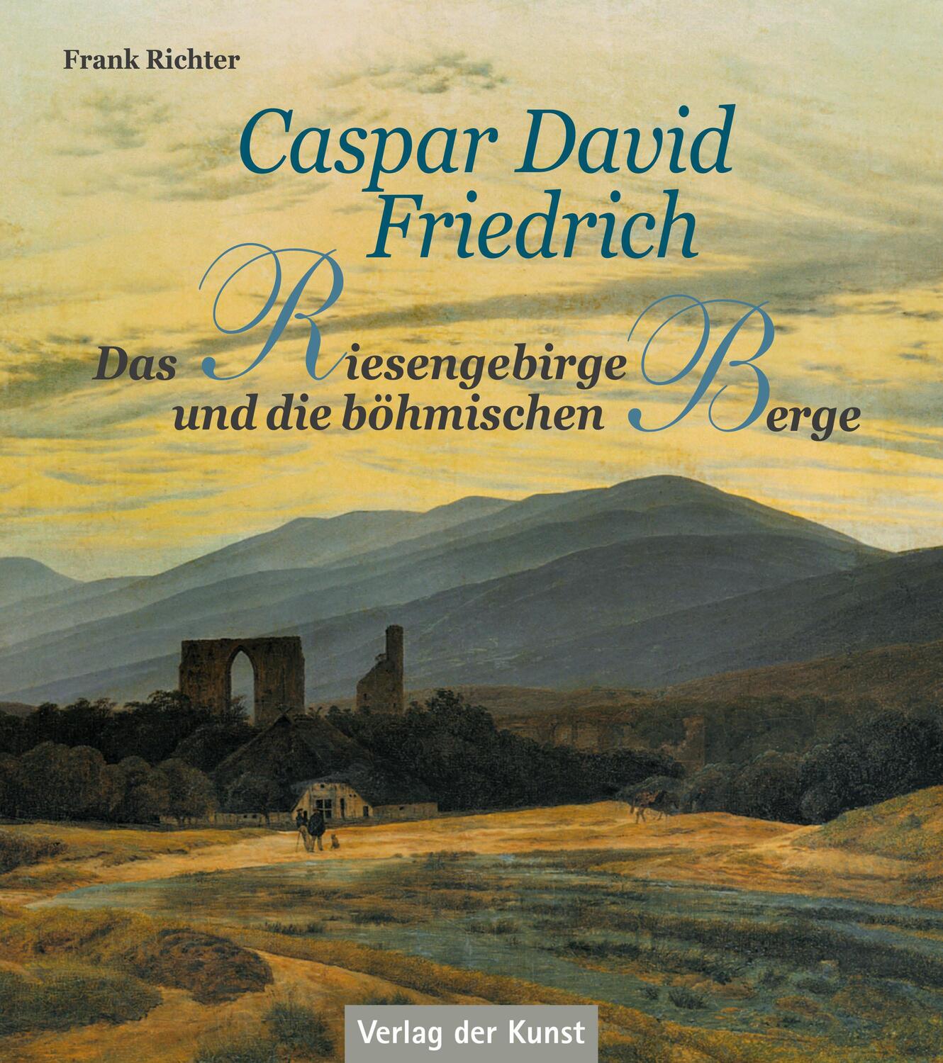 Cover: 9783865301727 | Caspar David Friedrich - Das Riesengebirge und die böhmischen Berge