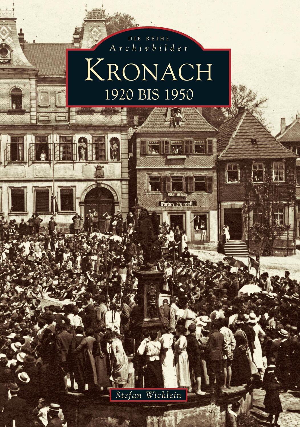 Cover: 9783897028982 | Kronach | 1920 bis 1950 | Stefan Wicklein | Taschenbuch | Paperback