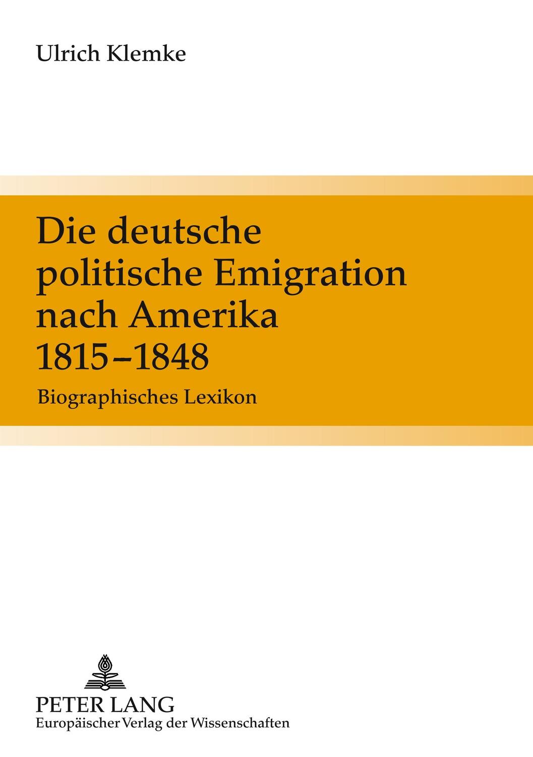 Cover: 9783631561249 | Die deutsche politische Emigration nach Amerika 1815-1848 | Klemke